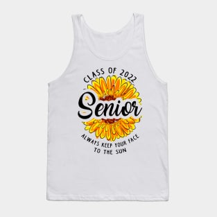 Class of 2022. Always Keep Your Face To The Sun Tank Top